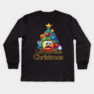 I do not like Christmas Kids Long Sleeve T-Shirt